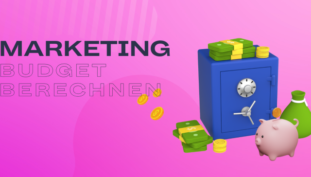 Abbildung eines Tresors, Geldstapel, Münzen, eines grünen Sacks und eines Sparschweins auf rosa Hintergrund. Der Text lautet „MARKETINGKOSTEN BUDGET BERECHNEN“.