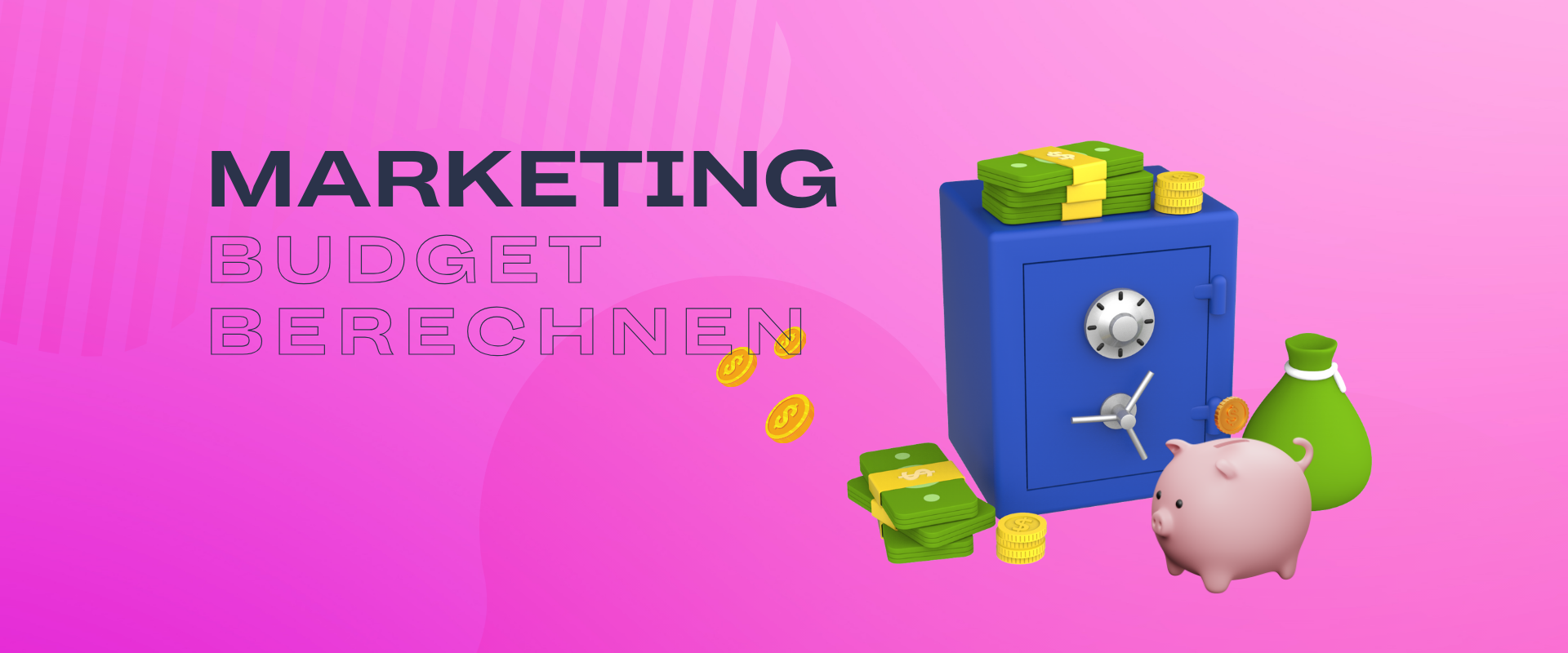 Abbildung eines Tresors, Geldstapel, Münzen, eines grünen Sacks und eines Sparschweins auf rosa Hintergrund. Der Text lautet „MARKETINGKOSTEN BUDGET BERECHNEN“.