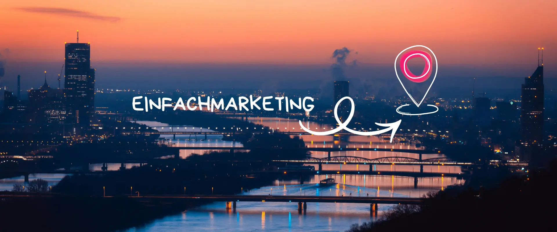 Stadtsilhouette bei Sonnenuntergang mit Fluss und Brücken; der Text "EINFACHMARKETING", eine neonfarbene Standortpin-Grafik und der Schriftzug "Werbeagentur Wien" sind über das Bild gelegt.