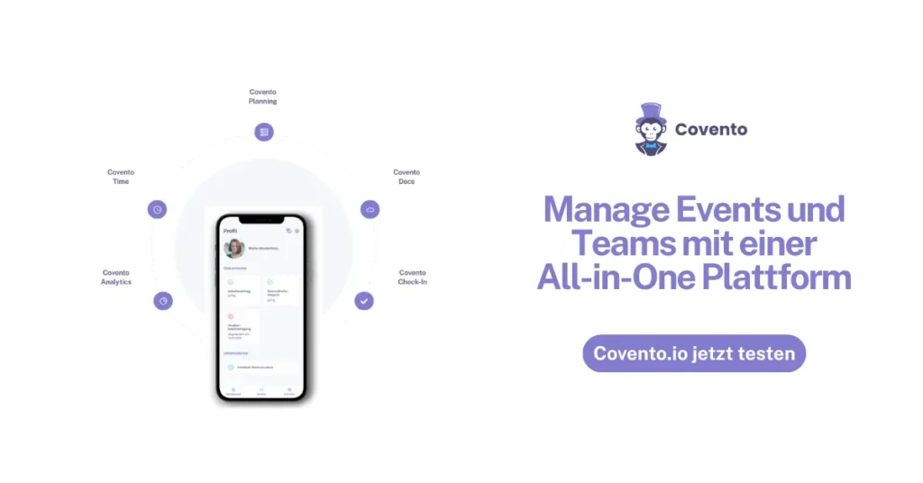 Das Werbebild für Covento zeigt eine mobile App-Oberfläche und einen deutschen Text, der für eine All-in-One-Plattform zur Verwaltung von Veranstaltungen und Teams wirbt. Erfahren Sie in unserer neuesten Fallstudie, wie Covento Arbeitsabläufe optimiert.